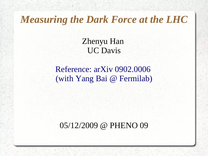 measuring the dark force at the lhc