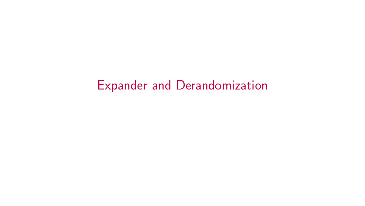 expander and derandomization many derandomization results