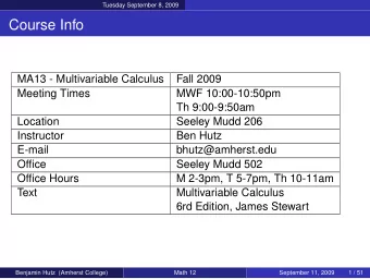 Course Info  MA13 - Multivariable Calculus  Fall 2009  Meeting Times  MWF 10:00-10:50pm  Th