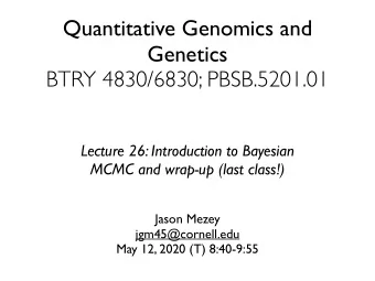 Quantitative Genomics and  Genetics  BTRY 4830/6830; PBSB.5201.01  Lecture 26: Introduction to