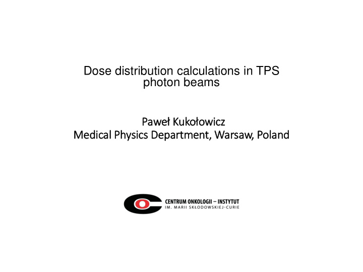 dose distribution calculations in tps photon beams pawe