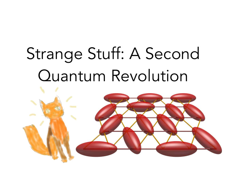 strange stuff a second quantum revolution this talk