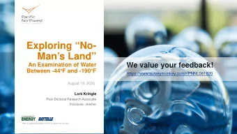 Exploring No-  Mans Land  We value your feedback!  An Examination of Water Between -44