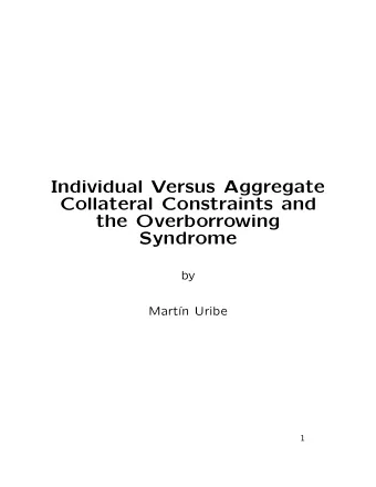 Individual Versus Aggregate  Collateral Constraints and  the Overborrowing  Syndrome  by  Mart
