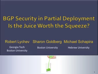 Robert Lychev  Sharon Goldberg  Michael Schapira  Georgia  Tech    Boston  University
