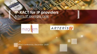 IP-XACT for IP providers  Arteris IP example case  IPSoC Conference, December 2019  12/11/2019  1