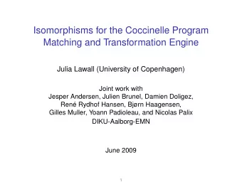 Isomorphisms for the Coccinelle Program  Matching and Transformation Engine  Julia Lawall