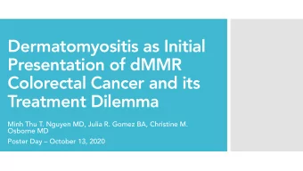 Dermatomyositis as Initial  Presentation of dMMR  Colorectal Cancer and its  Treatment Dilemma