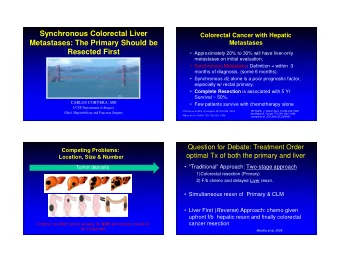Synchronous Colorectal Liver  Colorectal Cancer with Hepatic  Metastases: The Primary Should be