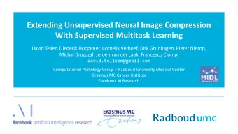 Extending Unsupervised Neural Image Compression  With Supervised Multitask Learning  David Tellez,