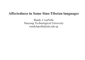 Affectedness in Some Sino-Tibetan languages  Randy J. LaPolla  Nanyang Technological University