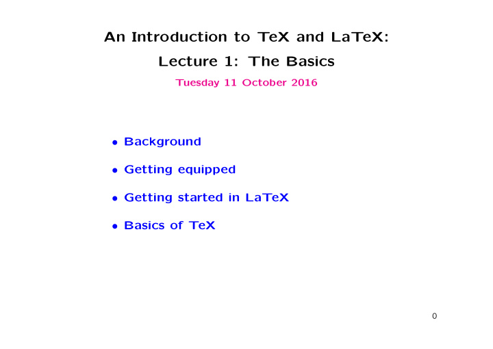 an introduction to tex and latex lecture 1 the basics
