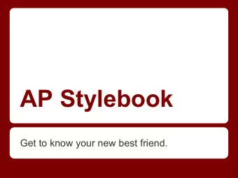 AP Stylebook  Get to know your new best friend.  What is AP style?   AP style is a standardized