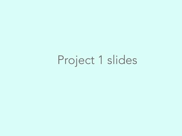 project 1 slides principles one can apply to all