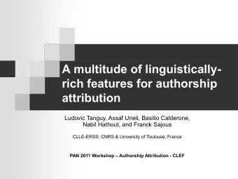 A multitude of linguistically-  rich features for authorship  attribution  Ludovic Tanguy, Assaf