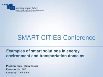 SMART CITIES Conference  Examples of smart solutions in energy,  environment and transportation