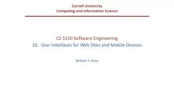 CS 5150 Software Engineering  10.  User Interfaces for Web Sites and Mobile Devices  William Y.