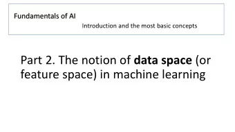 feature space) in machine learning  What will be DATA for us in this course?  Data = Table with