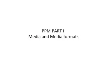 PPM PART I  Media and Media formats    Images  A)  COLOR IMAGES  A)  Color spaces  B)  Image