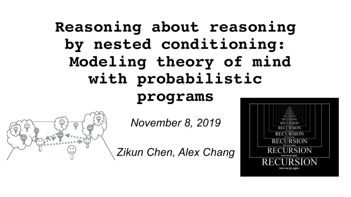 reasoning about reasoning by nested conditioning modeling