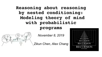 Reasoning about reasoning  by nested conditioning:  Modeling theory of mind  with probabilistic