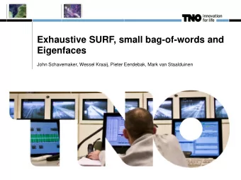 Eigenfaces  John Schavemaker, Wessel Kraaij, Pieter Eendebak, Mark van Staalduinen  John