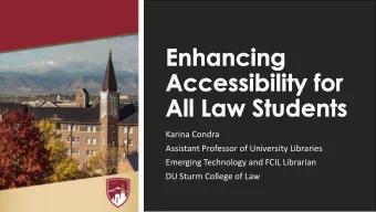Emerging Technology and FCIL Librarian  DU Sturm College of Law  WHAT IS ACCESSIBILITY?