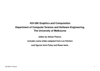 433-380 Graphics and Computation  Department of Computer Science and Software Engineering,  The