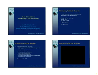 UC  UC  SF  SF  Emergency Vascular Surgery    41 year old female brought in by ambulance