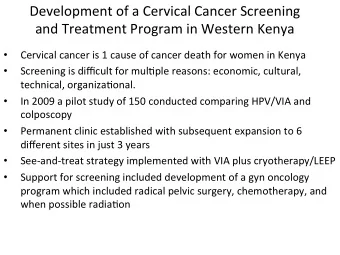 Development*of*a*Cervical*Cancer*Screening*  and*Treatment*Program*in*Western*Kenya*