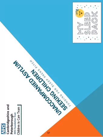 57  CONTEXT  UASC  SC may have experienced  perienced severe  re hardshi  dships  ps and  trauma