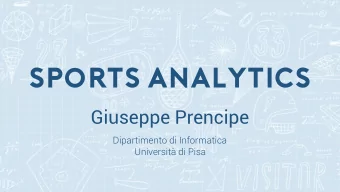 Sports Analytics  Giuseppe Prencipe  Dipartimento di Informatica  Universit di Pisa  #1  Collect
