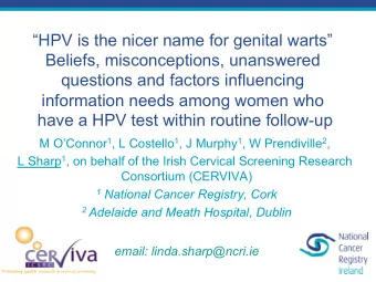HPV is the nicer name for genital warts  Beliefs, misconceptions, unanswered  questions and