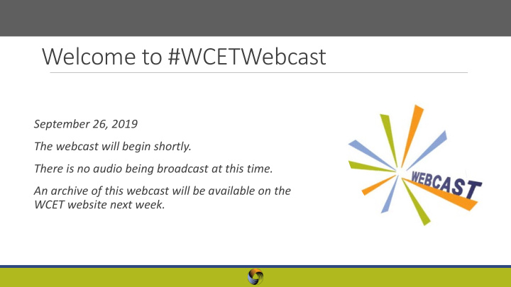 welcome to wcetwebcast