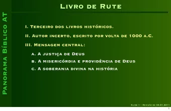 Livro de Rute  Panorama Bblico AT  I. Terceiro dos livros histricos.  II. Autor incerto,