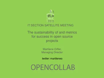 The sustainability of and metrics  for success in open source  projects  Martilene Orffer,