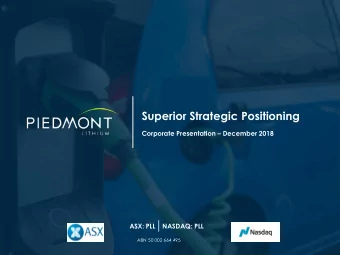 Superior Strategic Positioning Corporate Presentation  December 2018  ASX: PLL  NASDAQ: PLL  ABN