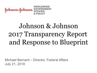 Johnson &amp; Johnson  2017 Transparency Report  and Response to Blueprint  Michael Barnard