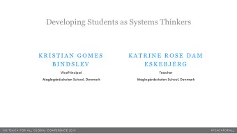Developing Students as Systems Thinkers  K R I S T I A N  G O M E S  K A T R I N E  R O S E  D A M