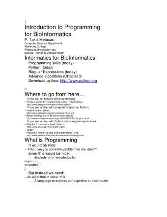 Introduction to Programming  for BioInformatics  P. Takis Metaxas  Computer Science Department
