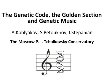 The  Genetic  Code,  the  Golden  Section    and  Genetic  Music