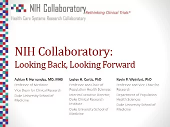 NIH Collaboratory:  Looking Back, Looking Forward  Adrian F. Hernandez, MD, MHS  Lesley H. Curtis,