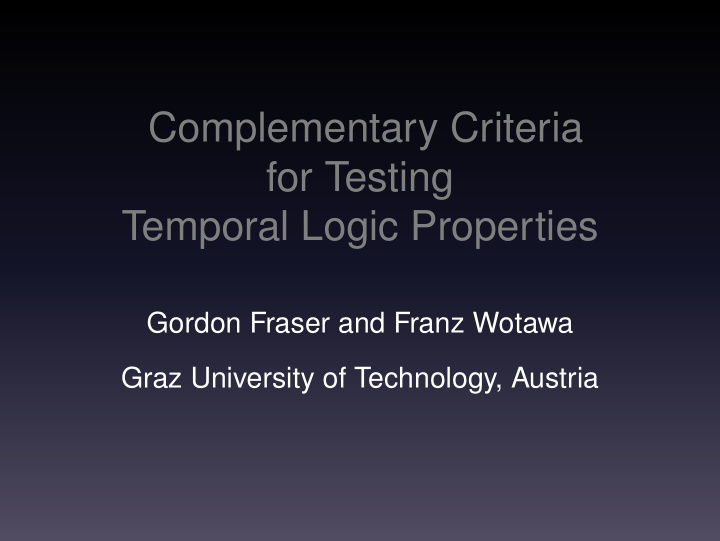 complementary criteria for testing temporal logic
