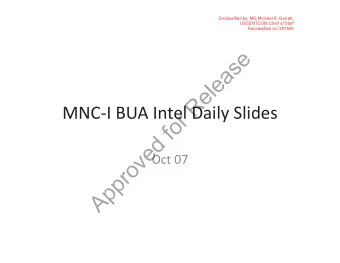 e  s  a  e  l  e  R  MNC-I BUA Intel Daily Slides  r  o  f  d  e  v  Oct 07  o  r  p  p  A
