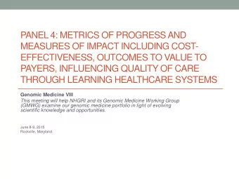 PANEL 4: METRICS OF PROGRESS AND  MEASURES OF IMPACT INCLUDING COST-  EFFECTIVENESS, OUTCOMES TO