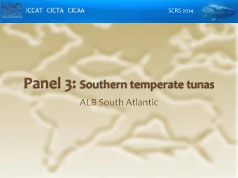ALB South Atlantic  SCRS 2014  Albacore (ALB)   South Atlantic (assessed in 2013)    2  ALB -