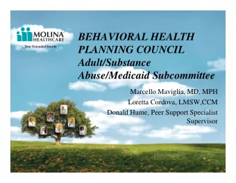 BEHAVIORAL HEALTH  PLANNING COUNCIL  Adult/Substance  Abuse/Medicaid Subcommittee  Marcello