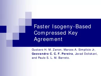 Faster Isogeny-Based  Compressed Key  Agreement  Gustavo H. M. Zanon, Marcos A. Simplicio Jr,