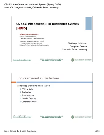 [HDFS]  Why data writes matter   A write is performed once,  But read happens many times (over)