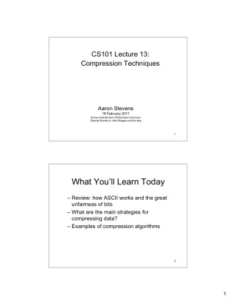 What Youll Learn Today   Review: how ASCII works and the great  unfairness of bits   What